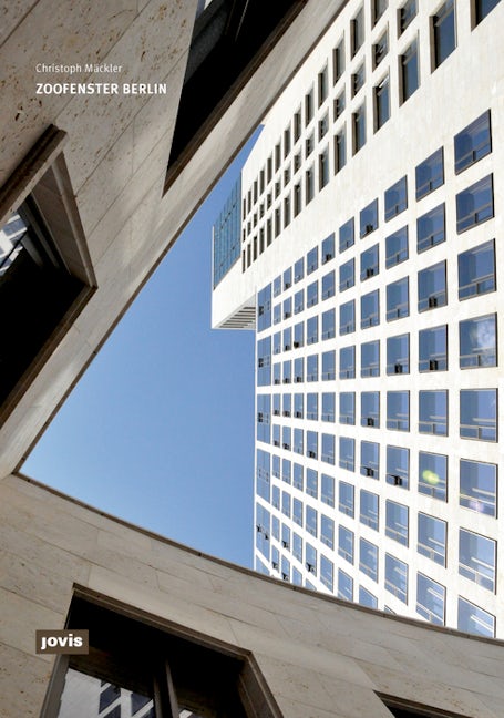 Book cover image for Christoph Mäckler: Zoofenster Berlin ISBN: 9783868593273